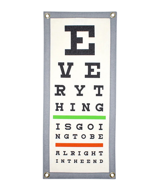 Everything Is Going To Be Alright In The End Eye Chart Camp Flag • Holy Smokes x Oxford Pennant