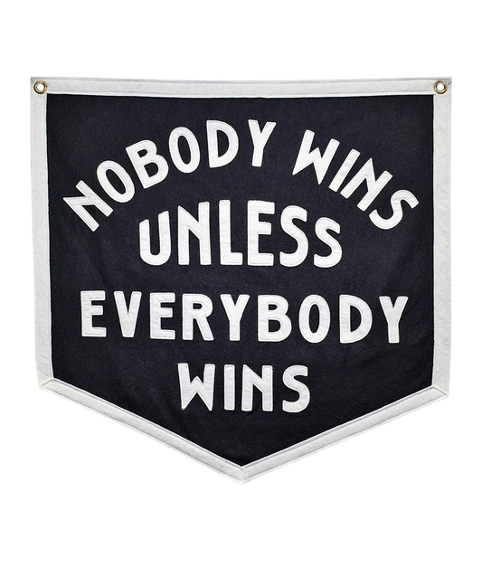 Nobody Wins Unless Everybody Wins Camp Flag