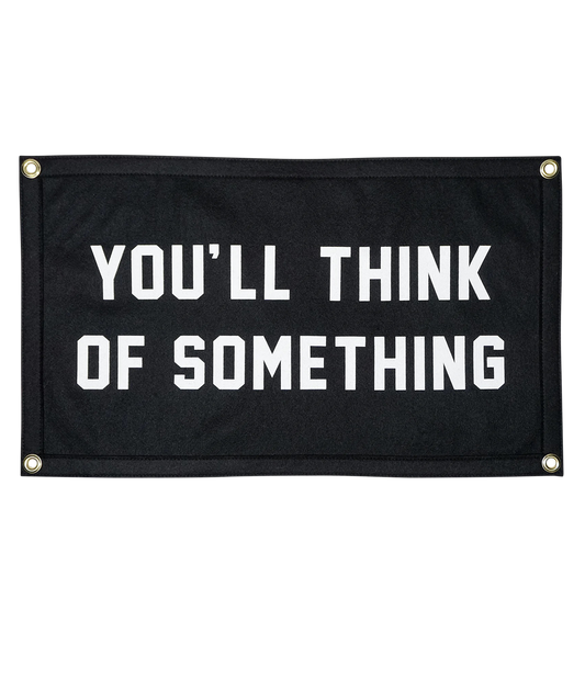 You'll Think of Something Camp Flag