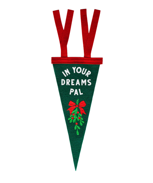 In Your Dreams Pal Mistletoe Mini Pennant