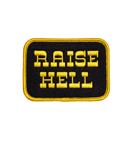 Raise Hell Embroidered Patch