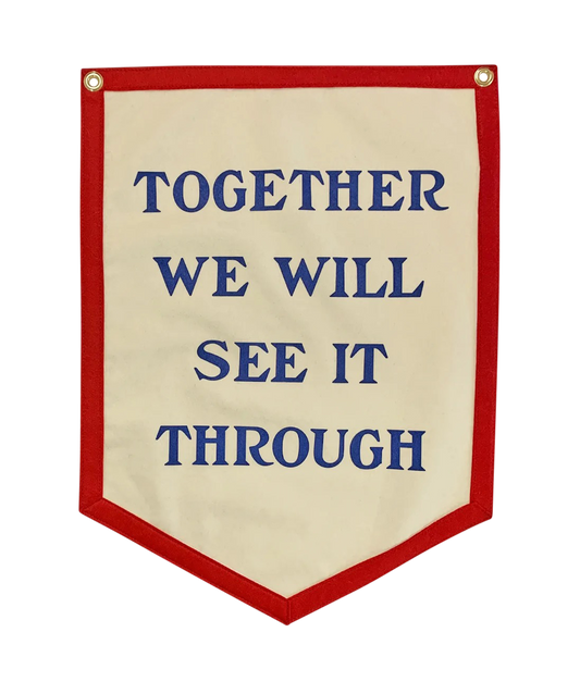 Together We Will See It Through Camp Flag