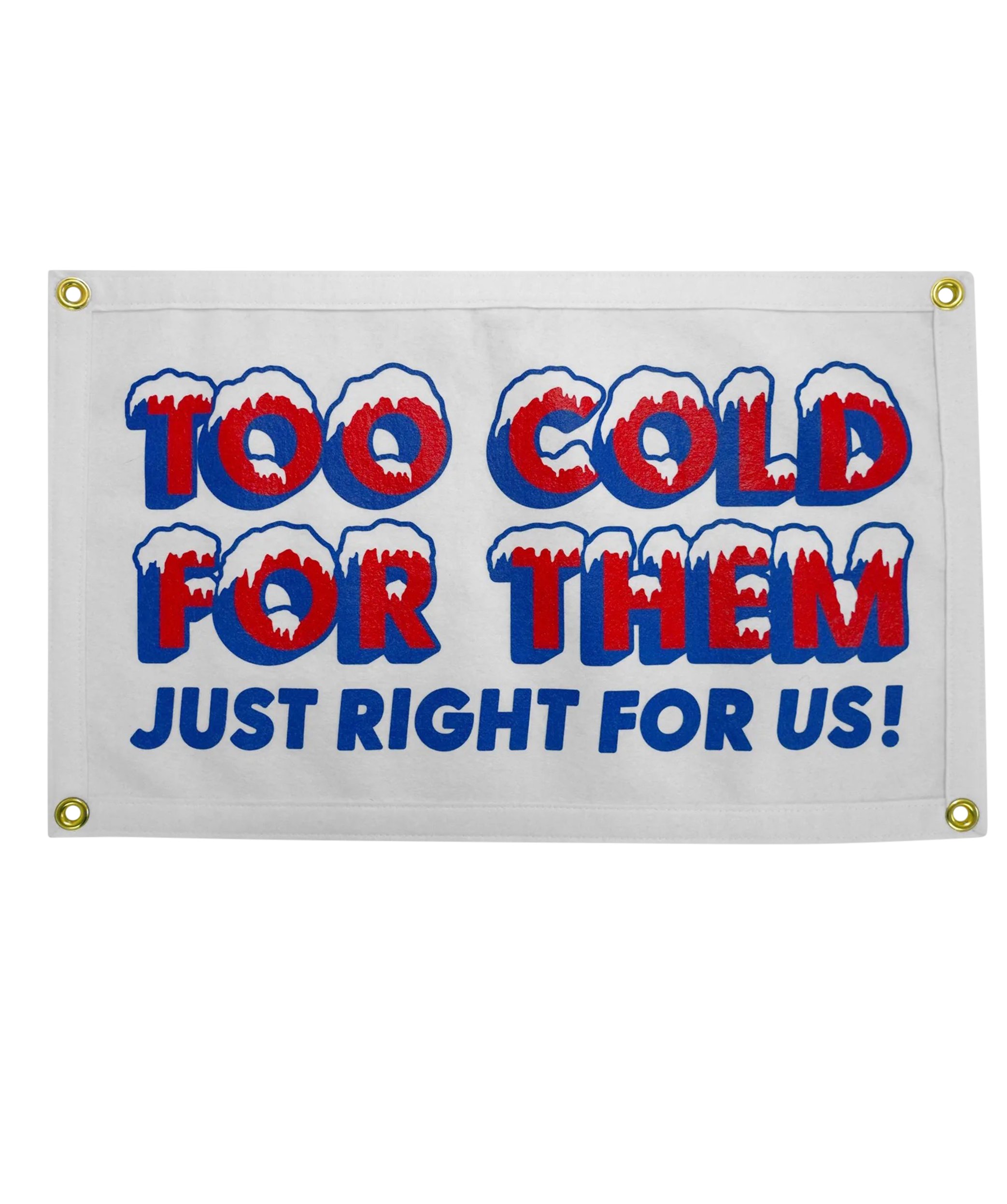 Too Cold For Them Just Right For Us Bumper Sticker