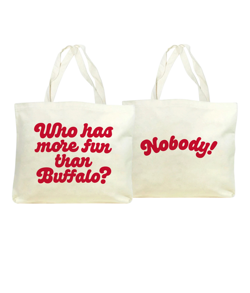 Who Has More Fun Than Buffalo? Tote Bag