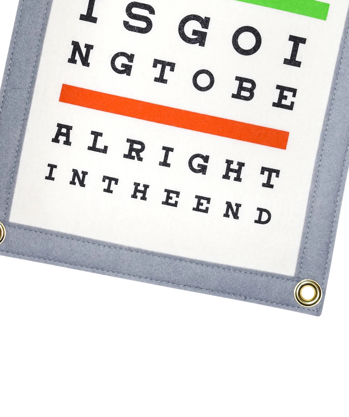 Everything Is Going To Be Alright In The End Eye Chart Camp Flag • Holy Smokes x Oxford Pennant