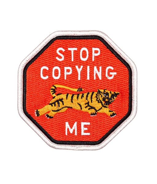 Stop Copying Me Embroidered Patch