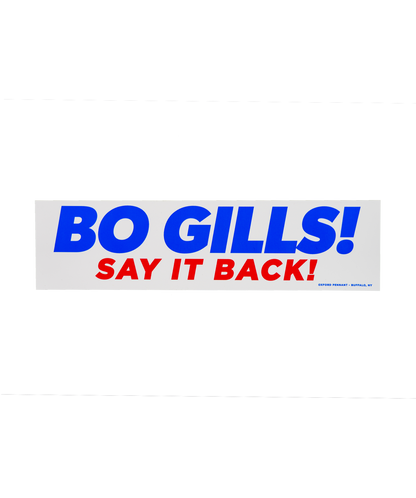 Bo Gills! Say It Back! Bumper Sticker