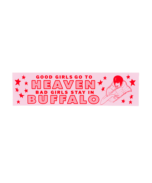 Bad Girls Stay In Buffalo Bumper Sticker