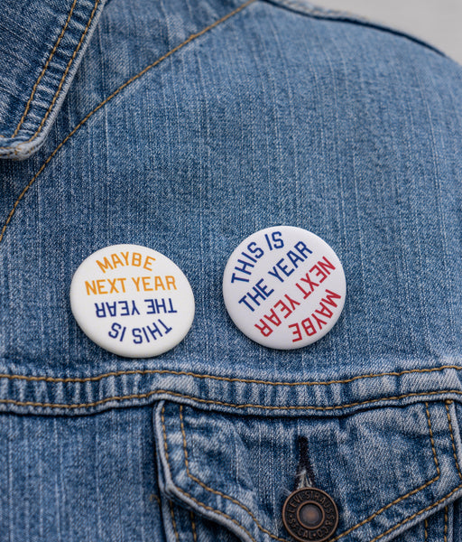 This Is The Year / Maybe Next Year Pin