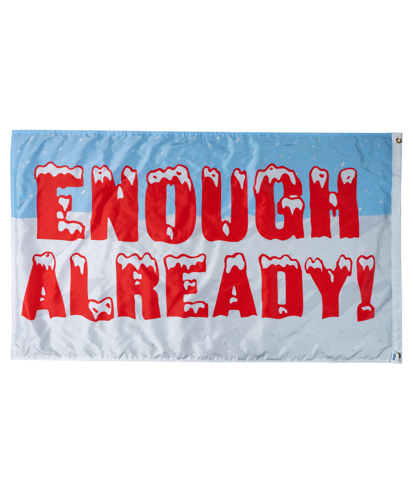 Enough Already! Outdoor Flag