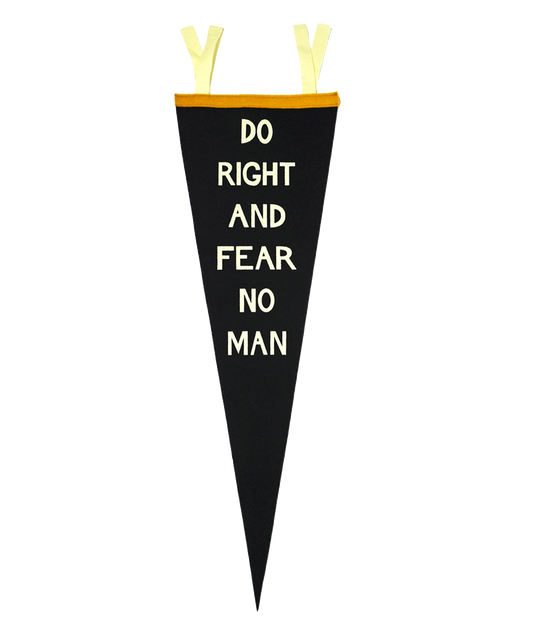 Do Right And Fear No Man Pennant