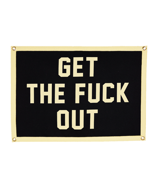 Get The Fuck Out Camp Flag • Jenna Lyons x Oxford Pennant