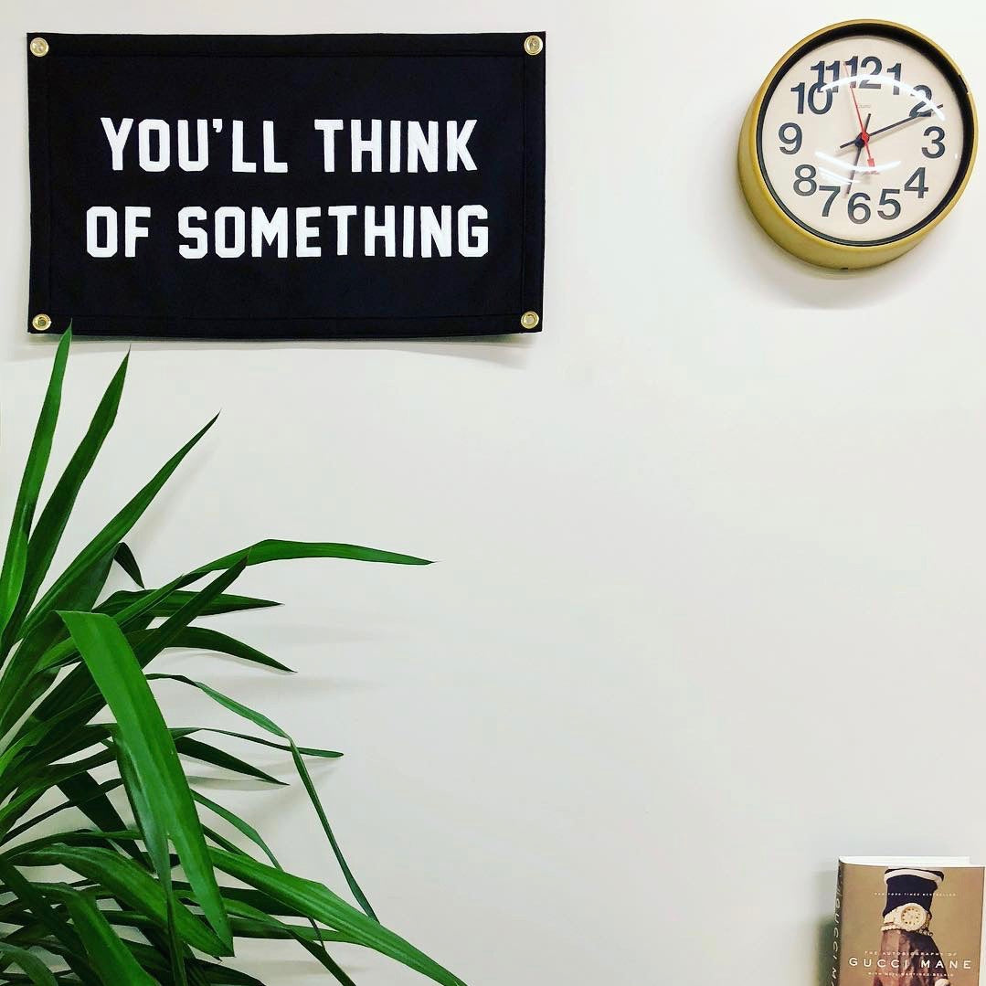 You'll Think of Something Stitched Banner