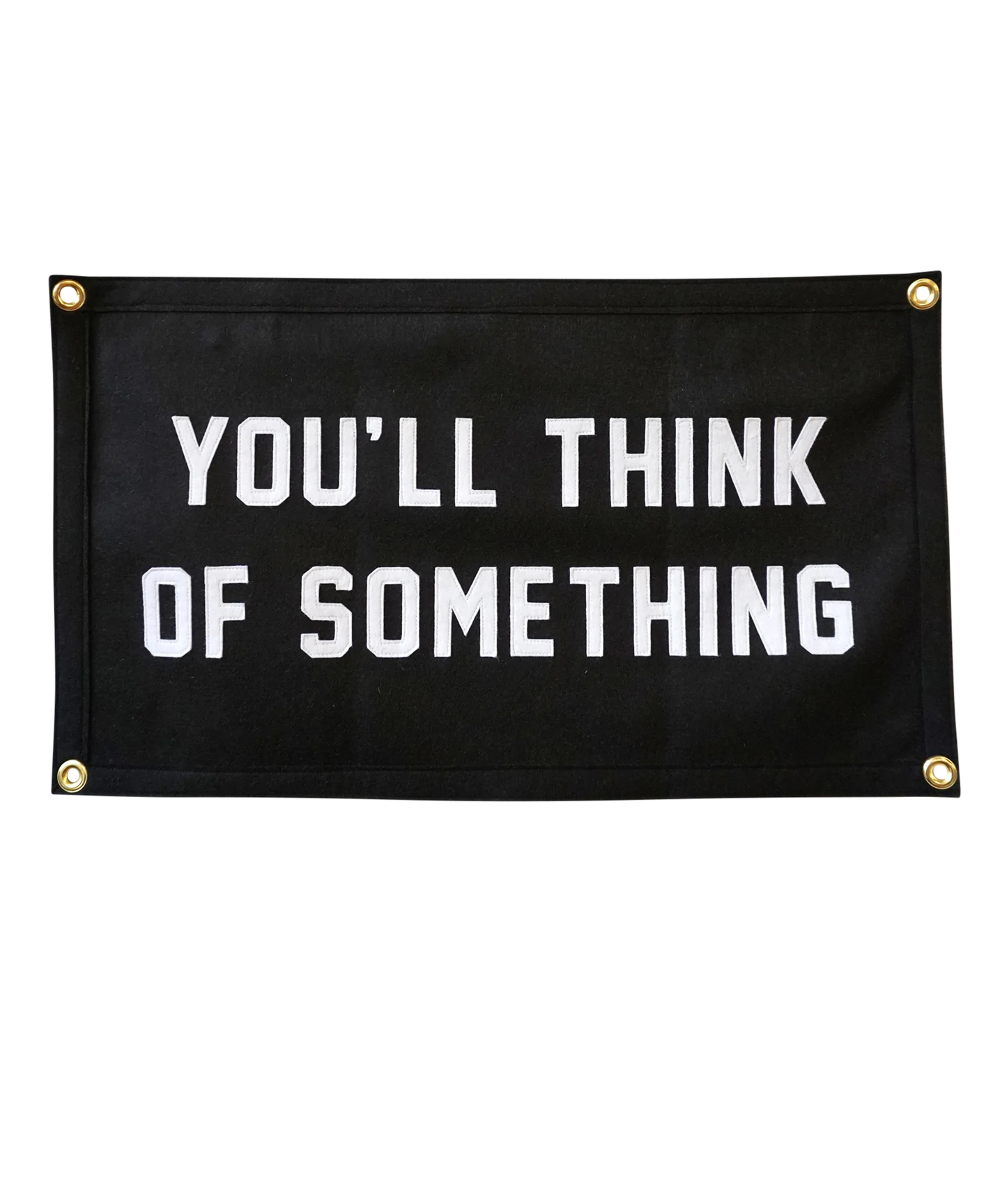 You'll Think of Something Stitched Banner