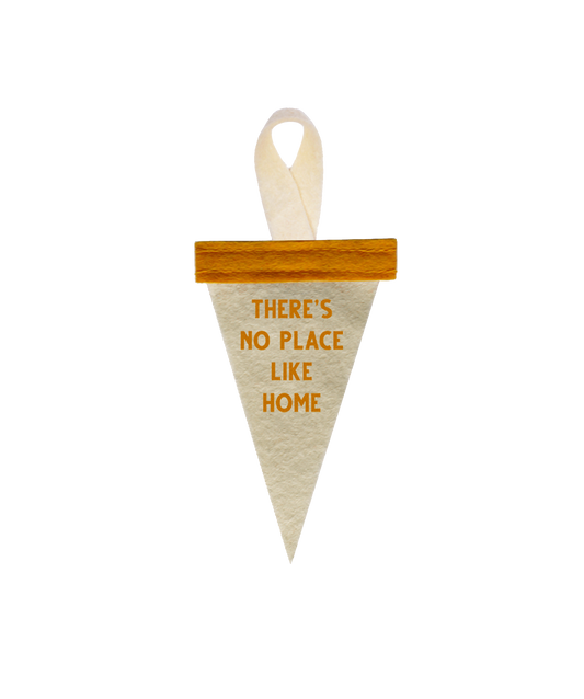 There's No Place Like Home Mini Ornament Pennant