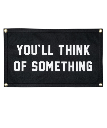 You'll Think of Something Camp Flag