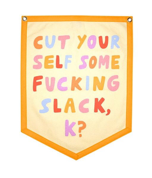 Cut Your Self Some Slack Camp Flag • Sarah Day x Oxford Pennant
