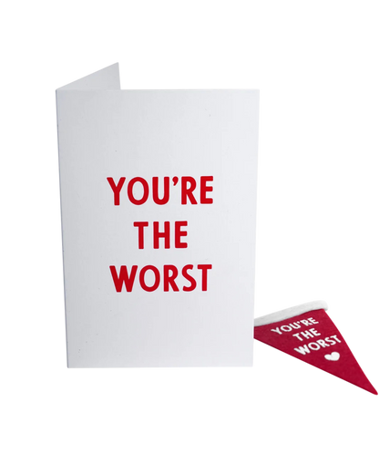 You're The Worst Greeting Card & Matching Mini Pennant