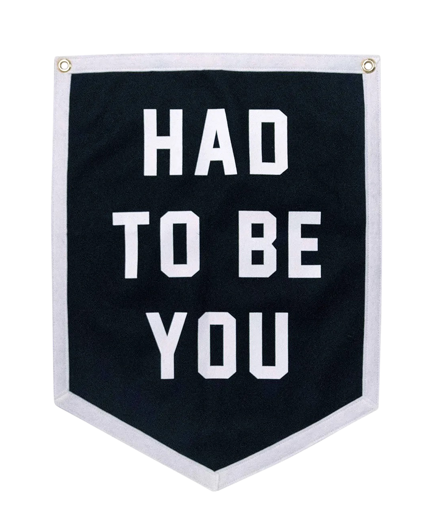 Had to Be You Camp Flag