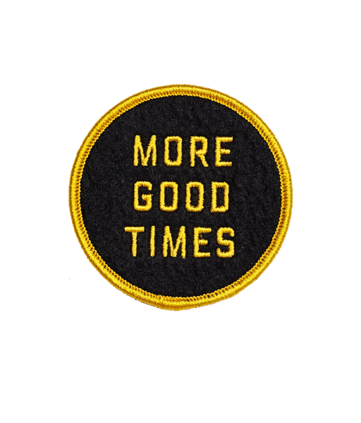 More Good Times Embroidered Patch