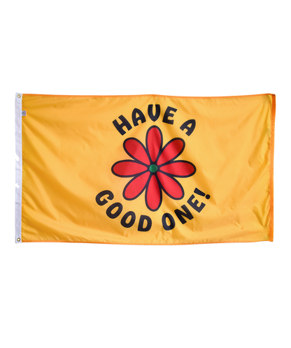 Have A Good One! Outdoor Flag
