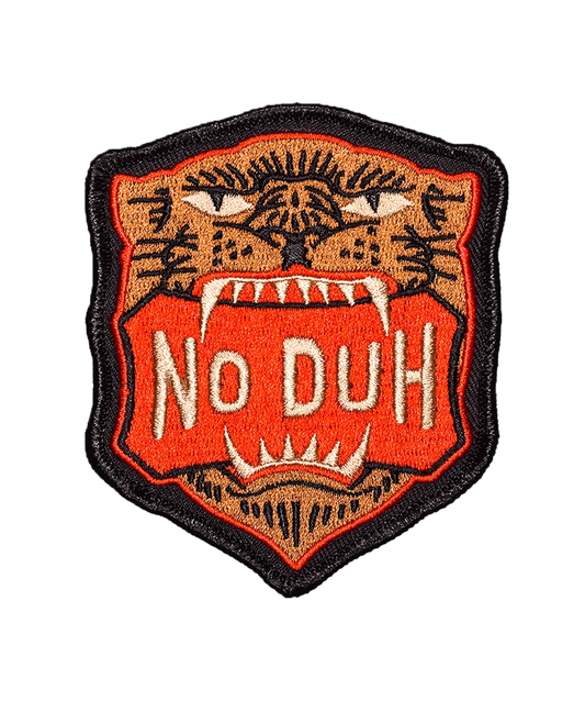 No Duh Embroidered Patch