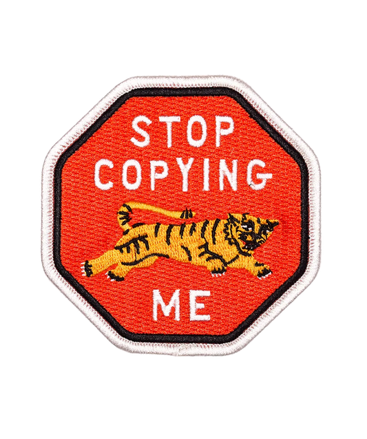 Stop Copying Me Embroidered Patch