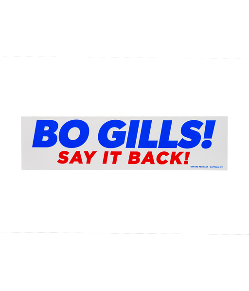 Bo Gills! Say It Back! Bumper Sticker