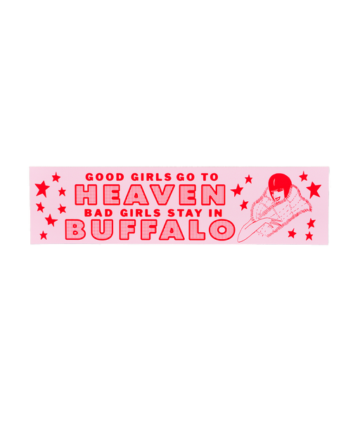Bad Girls Stay In Buffalo Bumper Sticker