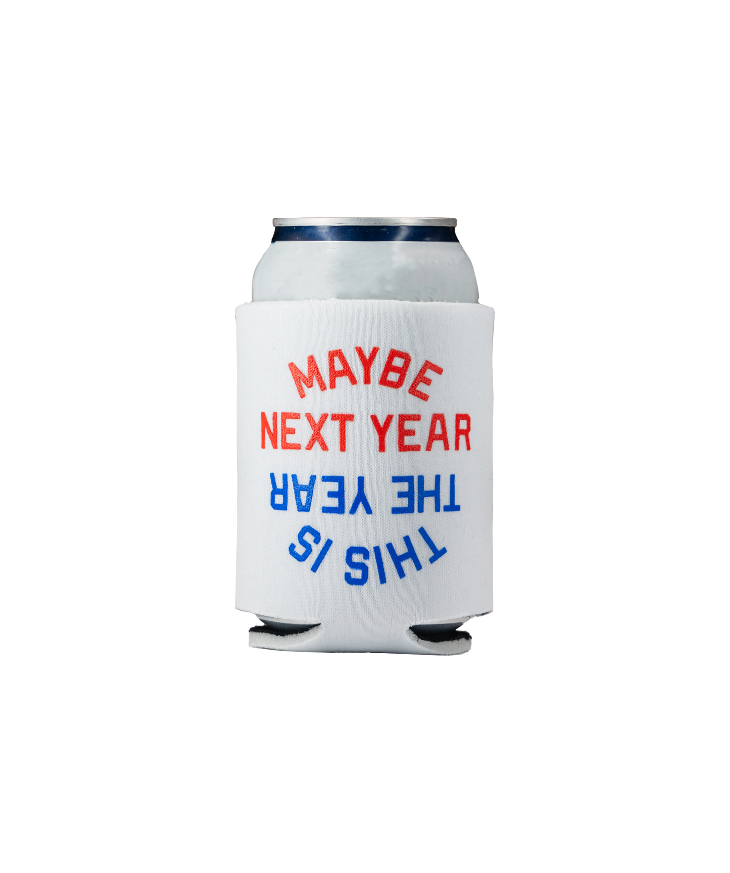 This Is The Year / Maybe Next Year Koozie