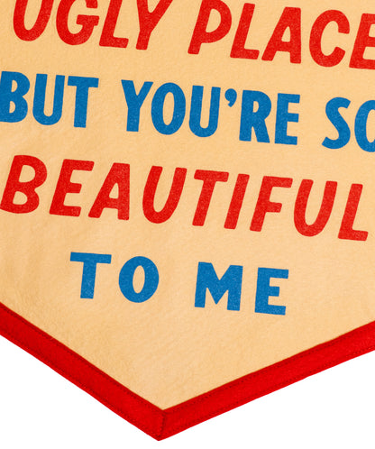 PRESALE: The World's An Ugly Place But You're So Beautiful To Me Camp Flag • blink-182 x Oxford Pennant