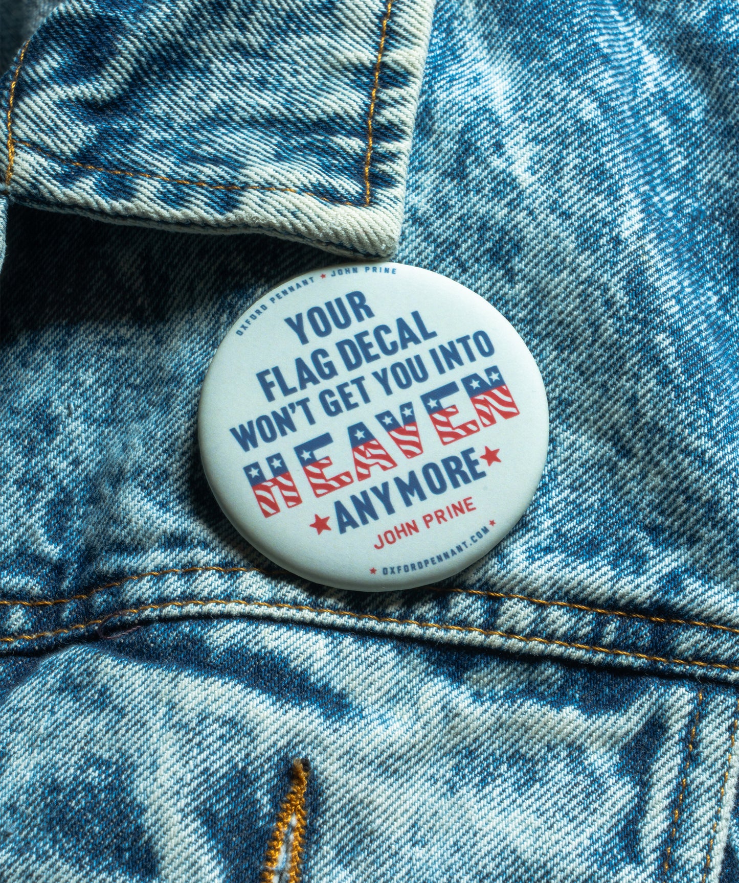 Your Flag Decal Won't Get You Into Heaven Anymore Button • John Prine x Oxford Pennant