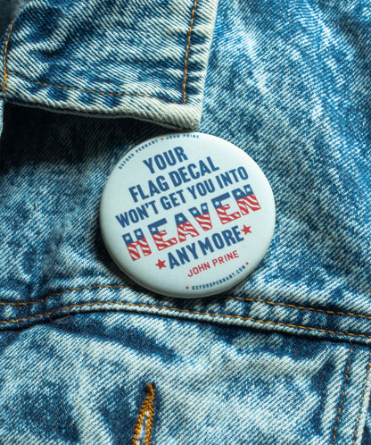 Your Flag Decal Won't Get You Into Heaven Anymore Button • John Prine x Oxford Pennant