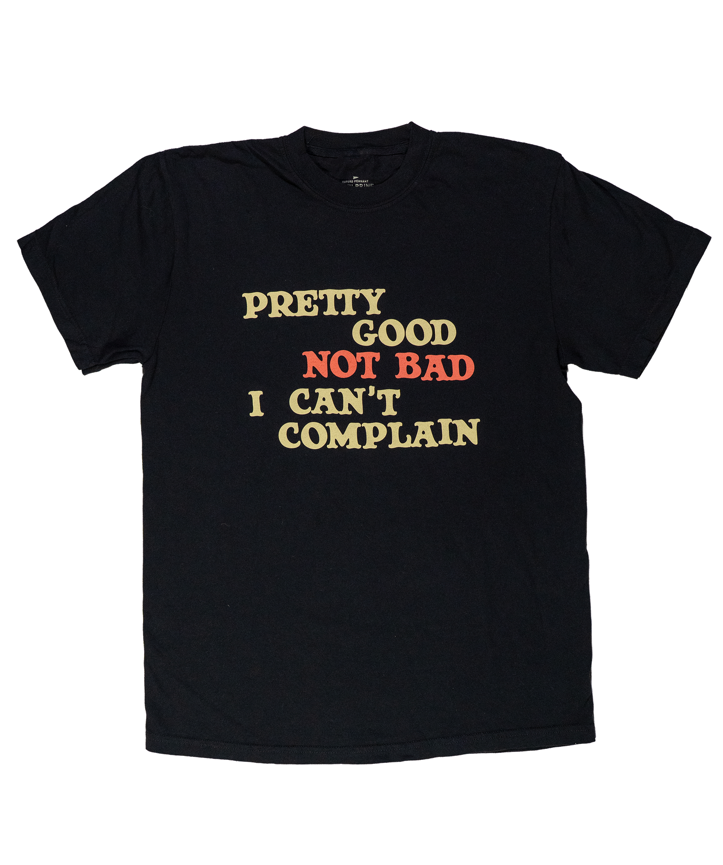 Pretty Good Not Bad I Can't Complain T-Shirt • John Prine x Oxford Pennant