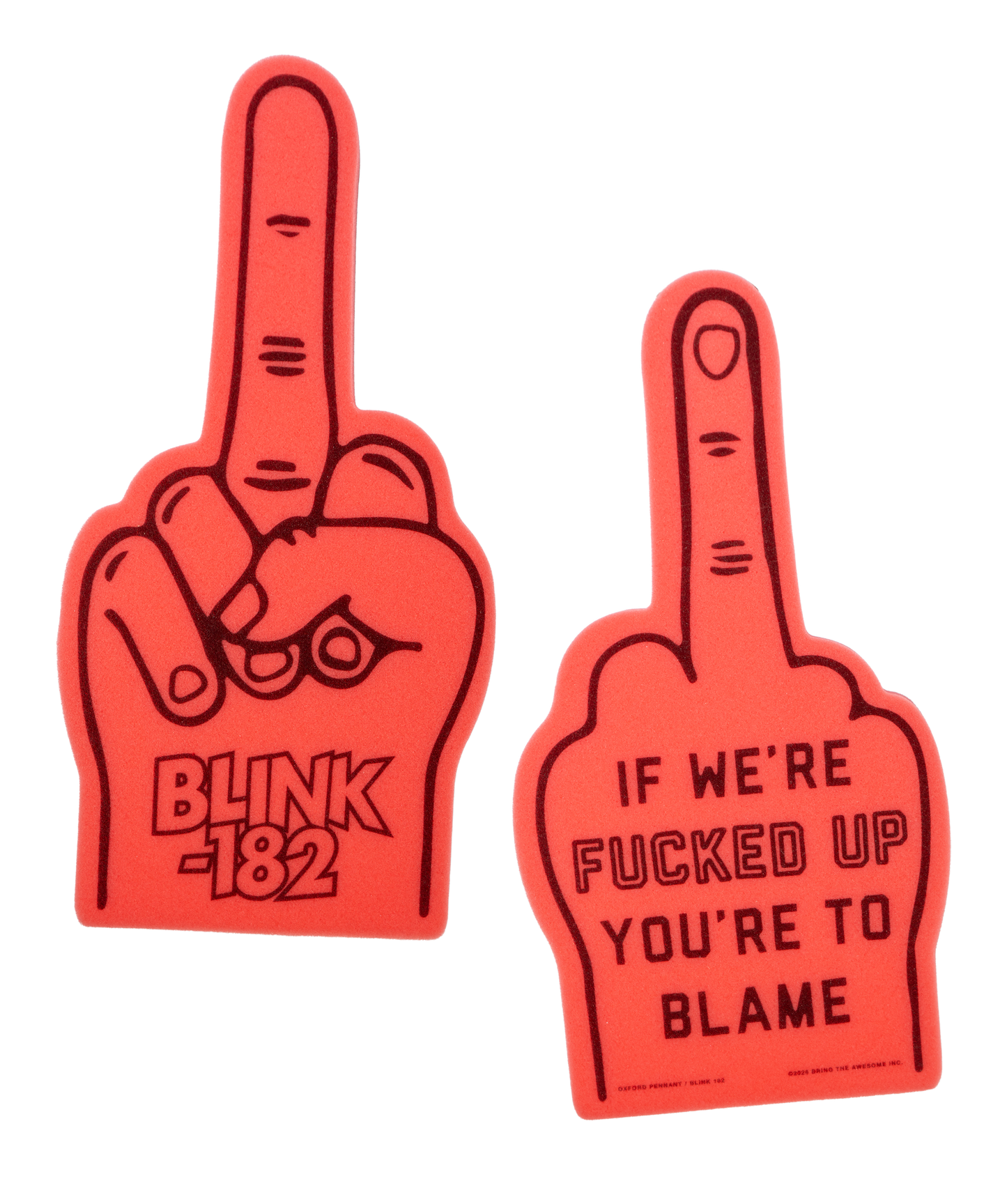 If We're Fucked Up You're To Blame Foam Finger • blink-182 x Oxford Pennant
