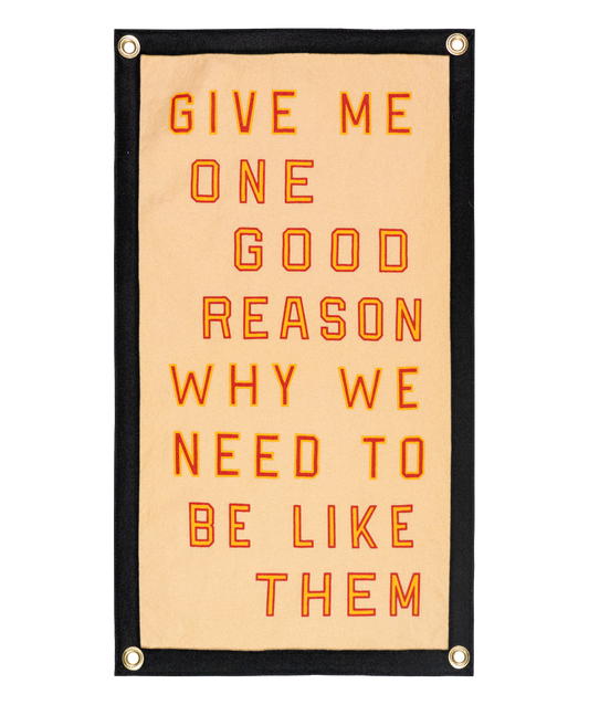Give Me One Good Reason Why We Need To Be Like Them Camp Flag • Blink-182 x Oxford Pennant