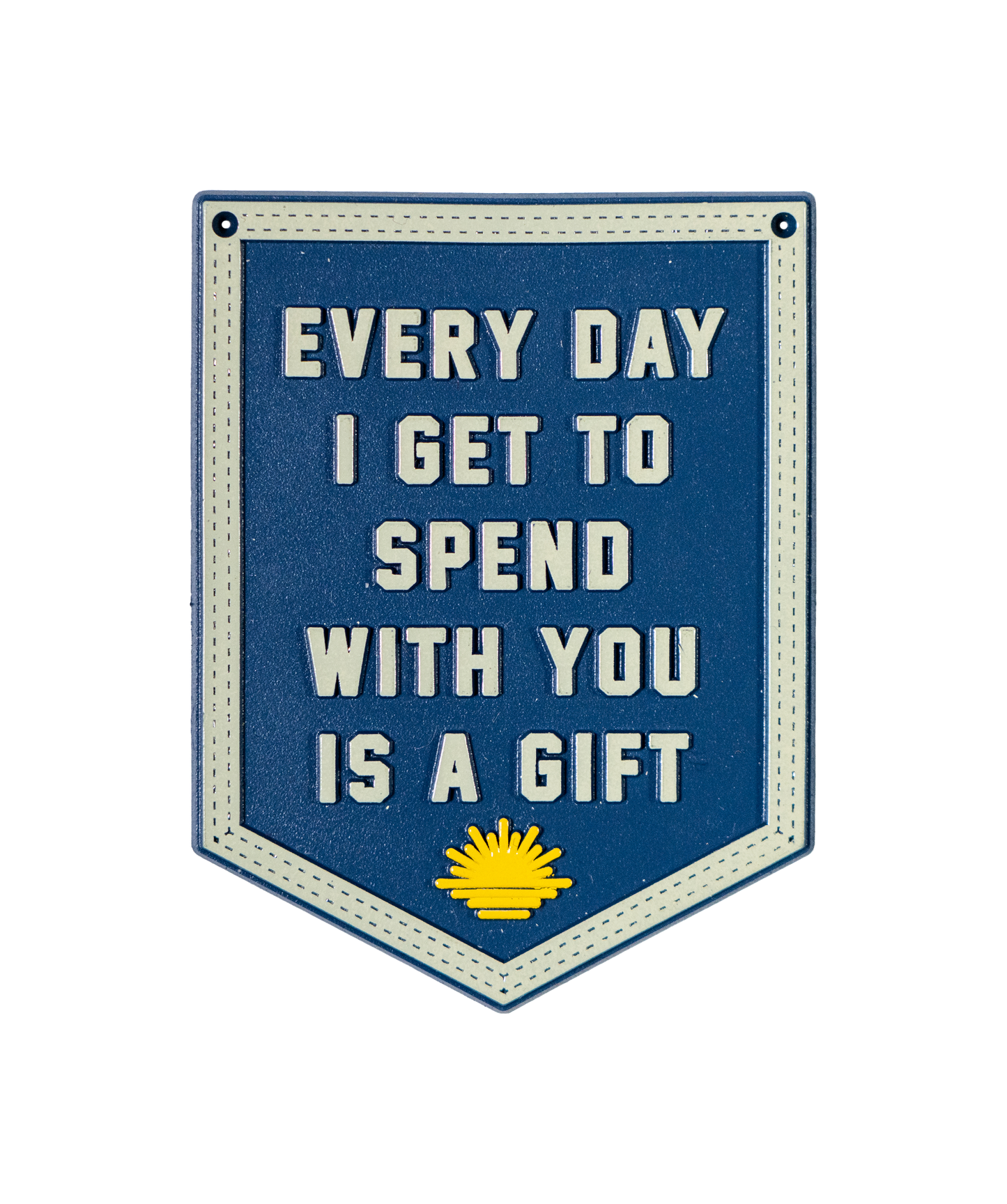 Every Day I Get To Spend With You Is A Gift Magnet