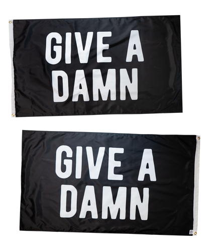 Give A Damn Outdoor Flag