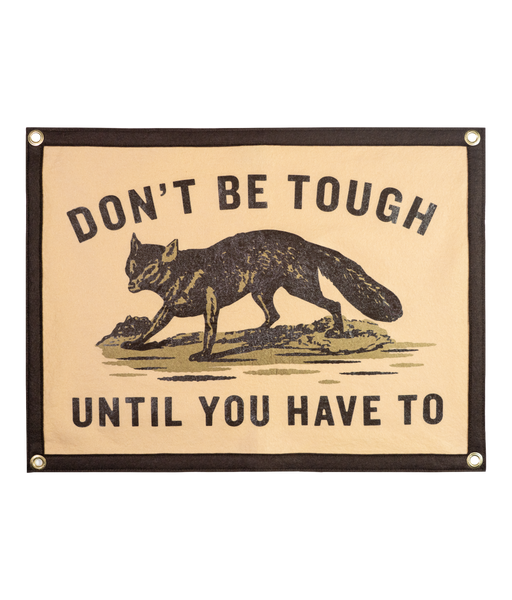 Don't Be Tough Until You Have To Camp Flag • Jason Isbell x Oxford Pennant