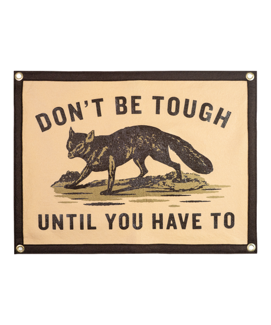 Don't Be Tough Until You Have To Camp Flag • Jason Isbell x Oxford Pennant