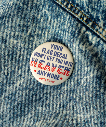 Your Flag Decal Won't Get You Into Heaven Anymore Button • John Prine x Oxford Pennant