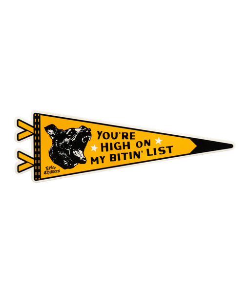 You're High On My Bitin' List Sticker • Tyler Childers x Oxford Pennant
