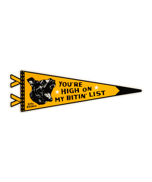You're High On My Bitin' List Sticker • Tyler Childers x Oxford Pennant