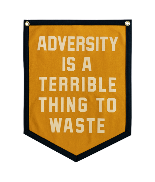 Adversity Is A Terrible Thing To Waste Camp Flag • Unreasonable Hospitality x Oxford Pennant