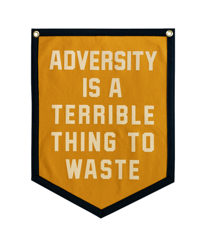 Adversity Is A Terrible Thing To Waste Camp Flag • Unreasonable Hospitality x Oxford Pennant