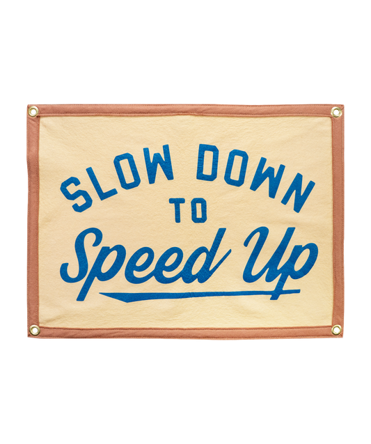 Slow Down To Speed Up Camp Flag • Unreasonable Hospitality x Oxford Pennant