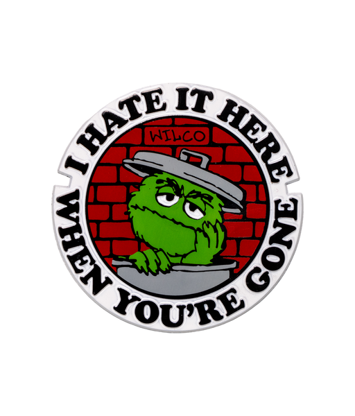 I Hate It Here When You're Gone Oscar Magnet • Wilco x Sesame Street x Oxford Pennant