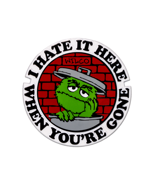 I Hate It Here When You're Gone Oscar Magnet • Wilco x Sesame Street x Oxford Pennant