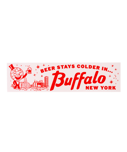 Beer Stays Colder in Buffalo Bumper Sticker