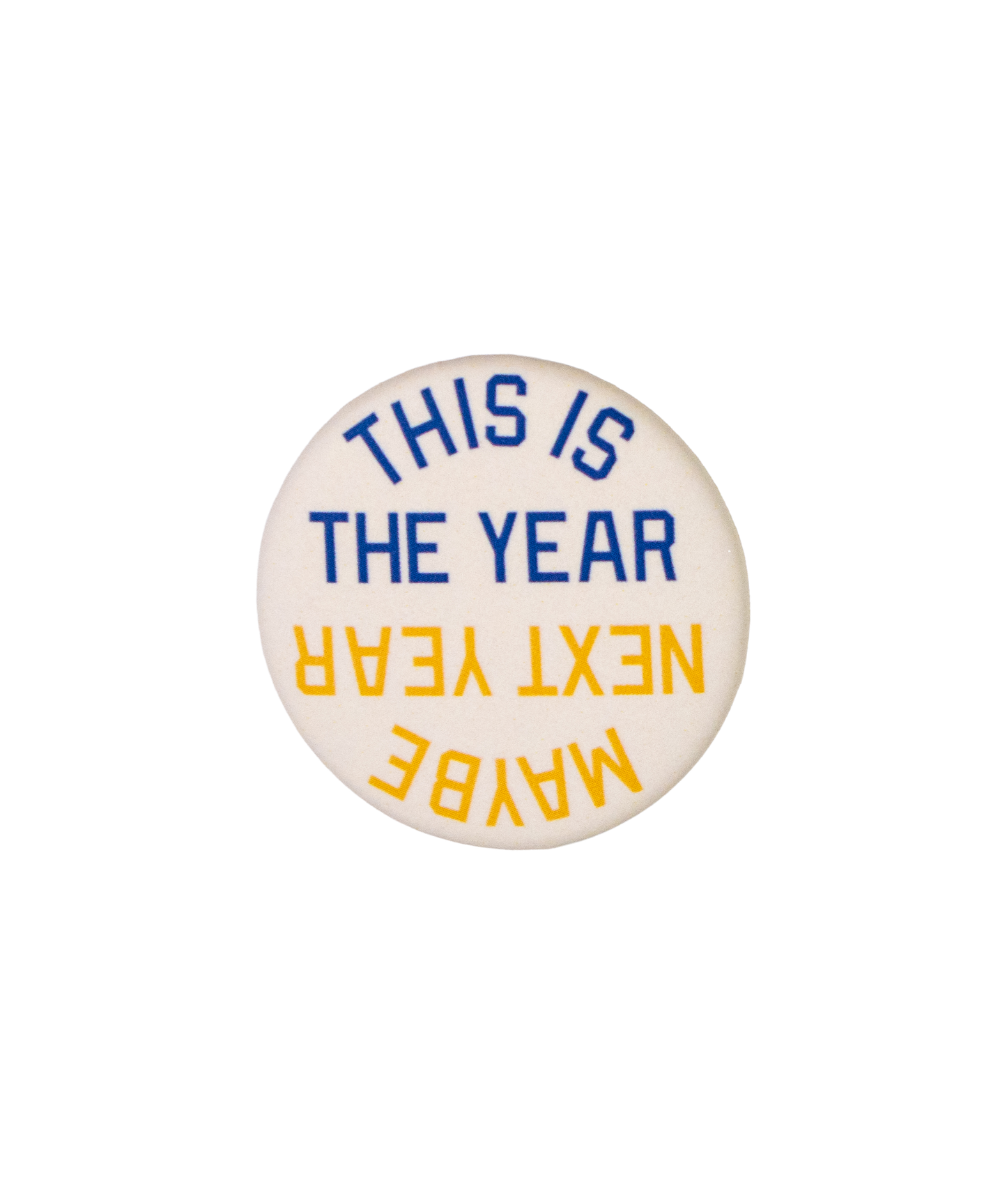 This Is The Year / Maybe Next Year Pin